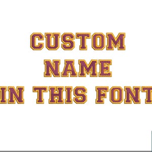 May include: A design featuring the text "CUSTOM NAME IN THIS FONT" in a collegiate style. The text is purple with gold edging, set against a white backdrop. Ideal for customising clothing or accessories with a name in this font.