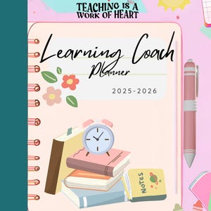 May include: A pink Learning Coach Planner for 2025-2026 with a spiral binding, featuring a stack of books, a clock, and a notepad. The cover includes the text "Teaching is a Work of Heart" and a rainbow illustration.
