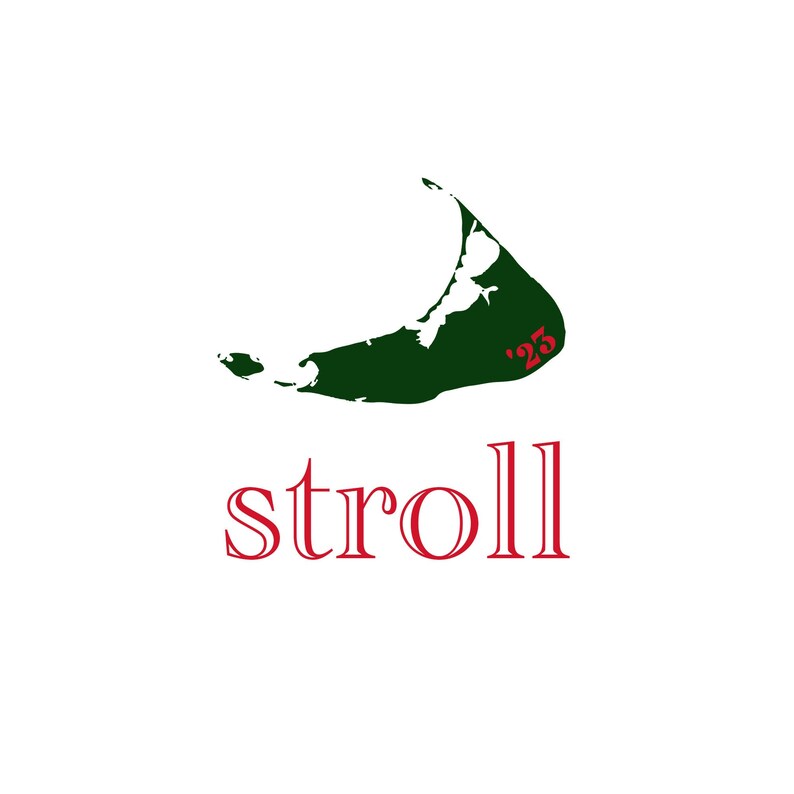 May include: Green silhouette of Martha's Vineyard with the text '25' in red. The word 'stroll' is written in red below the island.