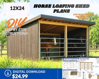 May include: A 12x24 horse loafing shed with a dark wood exterior and two open stalls featuring metal gates. The image includes text reading HORSE LOAFING SHED PLANS, DIY STEP BY STEP INSTRUCTIONS, and a digital document showing construction diagrams.