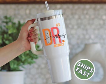 Custom Dr Stanley Cup, Gift for Doctor, Medical School Graduation Gift, Personalized New Dr Mug Tumbler, Physician Appreciation Gift Idea