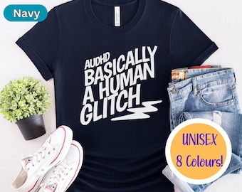 AuDHD Unisex Soft T-Shirt, Basically a Human Glitch Shirt, Autism ADHD Neurodivergent Shirt, Funny Neurodiverse Pride Gift, Neurospicy Tee