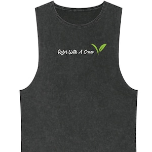Rebel With A Cause Tank Top for vegan or vegetarian animal activist, vegan plant based gym tee, stone wash tank top, vegan quote fitness top