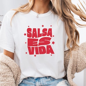 Salsa Es Vida Tshirt, Salsa Is Life tshirt, latin dance tee, dancing salsa, latin social dancing, Latin Salsa Shirt, Dancing Is Life Tshirt.