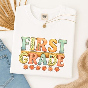 First Grade Teacher Shirt, Back to School Shirt, 1st Grade Teaching Shirt, Comfort Colors Shirt, Teacher Appreciation Tee, Gift for Teacher