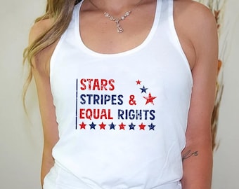 Stars Stripes and Equal Rights Tank, Fourth of July Feminist Tank, Equal Rights Tank Top, Patriotic Americans Tank Top, Women’s Rights Gift