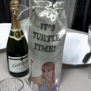 It's Turtle Time! Wine Bottle Cover - Ramona Quote