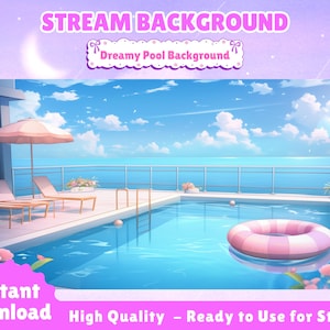 May include: A digital illustration of a poolside scene with a blue pool, a pink inflatable ring, and a pink umbrella. The text "STREAM BACKGROUND" and "Dreamy Pool Background" is at the top of the image. The text "Instant Download High Quality - Ready to Use for Stream" is at the bottom of the image.
