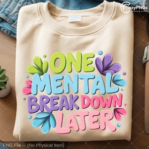 Funny Mental Breakdown PNG: Colorful Text, Trendy Sublimation Design (Digital Download)