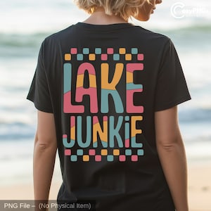 Lake Junkie, funny fishing shirt Png, Retro Lake Life Png, sublimation t-shirts designs, summer lake shirts png, Digital Downloads PNG