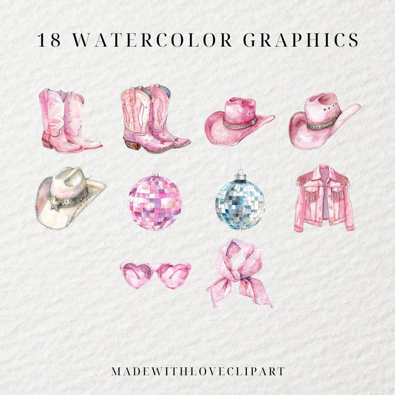 May include: A set of 18 watercolor graphics featuring pink cowboy hats, boots, disco balls, a jacket, sunglasses, and a scarf. The graphics are painted on a white background with the text "18 WATERCOLOR GRAPHICS" and "MADEWITHLOVECLIPART" at the top and bottom of the image.