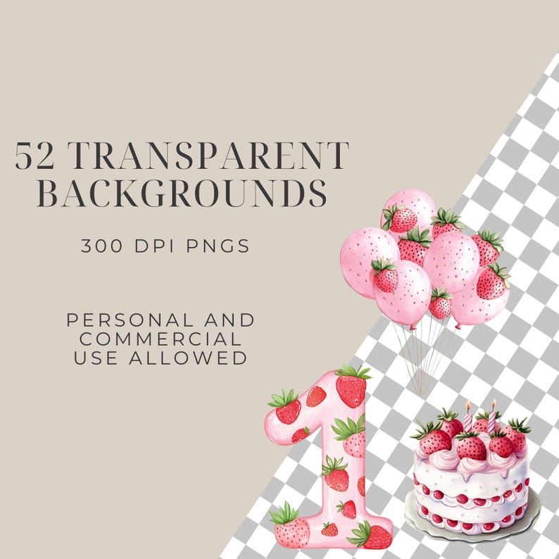 Puede incluir: 52 fondos transparentes con un n&uacute;mero uno rosa, un pastel de fresa y globos rosas con fresas. El texto "52 TRANSPARENT BACKGROUNDS 300 DPI PNGS PERSONAL AND COMMERCIAL USE ALLOWED" est&aacute; en la imagen.