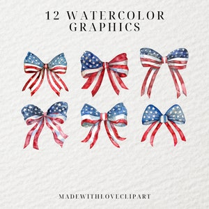 May include: Twelve watercolor graphics of red, white, and blue bows with a stars and stripes pattern. The bows are arranged in three rows of four. The text "12 WATERCOLOR GRAPHICS" is at the top of the image and the text "MADEWITHLOVECLIPART" is at the bottom of the image.