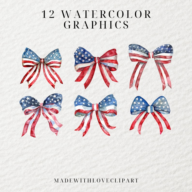 May include: Twelve watercolor graphics of red, white, and blue bows with a stars and stripes pattern. The bows are arranged in three rows of four. The text "12 WATERCOLOR GRAPHICS" is at the top of the image and the text "MADEWITHLOVECLIPART" is at the bottom of the image.