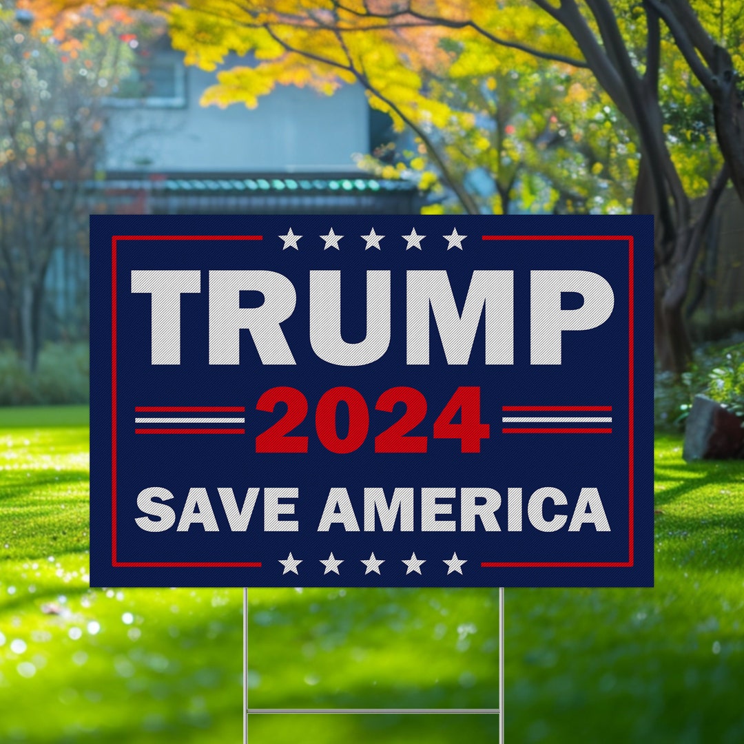 Trump 2024 Yard Sign, Trump 2024 Save America Sign, Trump for President ...