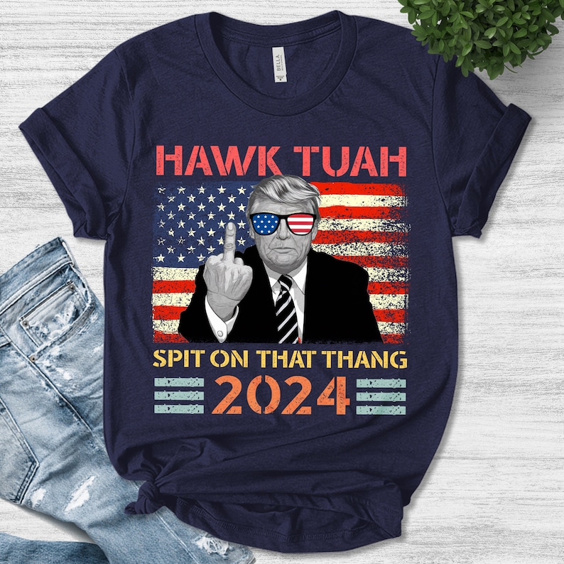 Trump Hawk Tuah Spit on That Thang 2024 Shirt/hawk Tuah 24 Trump Shirt(06)