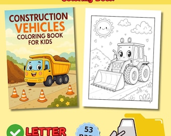 May include: A children's coloring book titled "CONSTRUCTION VEHICLES Coloring Book FOR KIDS" is displayed open next to a black and white coloring page. The cover features a yellow dump truck. The image also includes a 53-page count.