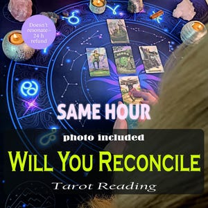 Will you reconcile | will we get back together | love tarot reading | psychic love reading | same hour | same day | ex tarot reading