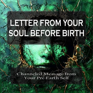 Letter from Your Soul Before Birth – Channeled Message from Your Pre-Earth Self | Intimate Intuitive Reading Just for You