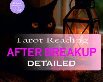 After a Breakup Tarot Reading – Love Tarot Reading Same Hour - Find Out If Love Is Coming or It’s Time to Focus on Your Own Path