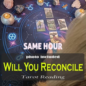 ¿Te reconciliarás? / ¿Volveremos a estar juntos? / Lectura de tarot del amor / Lectura psíquica del amor / Misma hora / Mismo día / Lectura de tarot ex