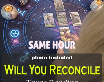 Will you reconcile | will we get back together | love tarot reading | psychic love reading | same hour | same day | ex tarot reading