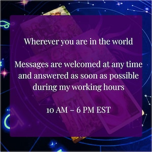 a message that reads "Wherever you are in the world Messages are welcomed at any time and answered as soon as possible during my working hours 10 AM - 6 PM EST" against a purple background with a starry night sky and a tarot card.