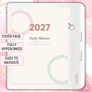 Peut inclure: Une liseuse Kobo blanche affichant la page de couverture d'un agenda quotidien 2027. L'&eacute;cran pr&eacute;sente le texte 2027 Daily Planner, a soft simple space for your year, et des onglets de navigation. Une ic&ocirc;ne de curseur pointe vers l'onglet f&eacute;vrier.