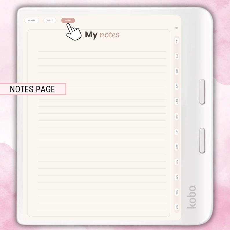 Peut inclure: Une liseuse Kobo blanche affichant une interface de planificateur num&eacute;rique avec une page lign&eacute;e intitul&eacute;e My notes. L'&eacute;cran pr&eacute;sente une barre de navigation sup&eacute;rieure avec les onglets Yearly, Daily, Notes et une barre lat&eacute;rale avec les mois.
