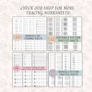 May include: Four printable worksheets for tracing mandala, zentangle, flower doodle, and mandala patterns. Each worksheet features a variety of designs and includes the number of patterns available. The text "Check our shop for more tracing worksheets!" is at the top of the image.