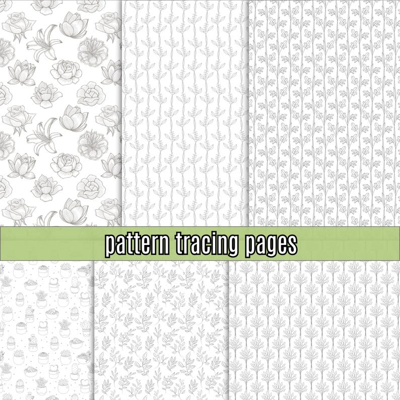May include: A selection of pattern tracing pages with floral and botanical patterns. The pages showcase illustrations of roses, lilies, cacti, and other plant life. The text "pattern tracing pages" is displayed on a green banner.