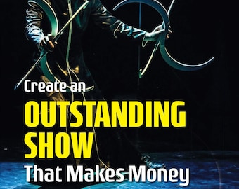 Create an Outstanding Show That Makes Money