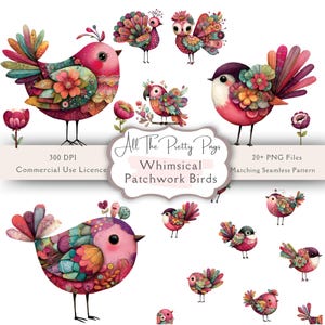 May include: A collection of whimsical patchwork bird illustrations in various poses and sizes. The birds feature vibrant colors, floral accents, and detailed patterns. The image includes text that reads "All The Pretty Pngs Whimsical Patchwork Birds".
