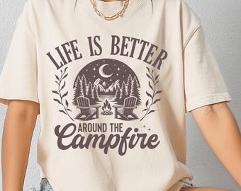 Life is Better around the Campfire Camping DTF Print Ready to Press Heat Transfer