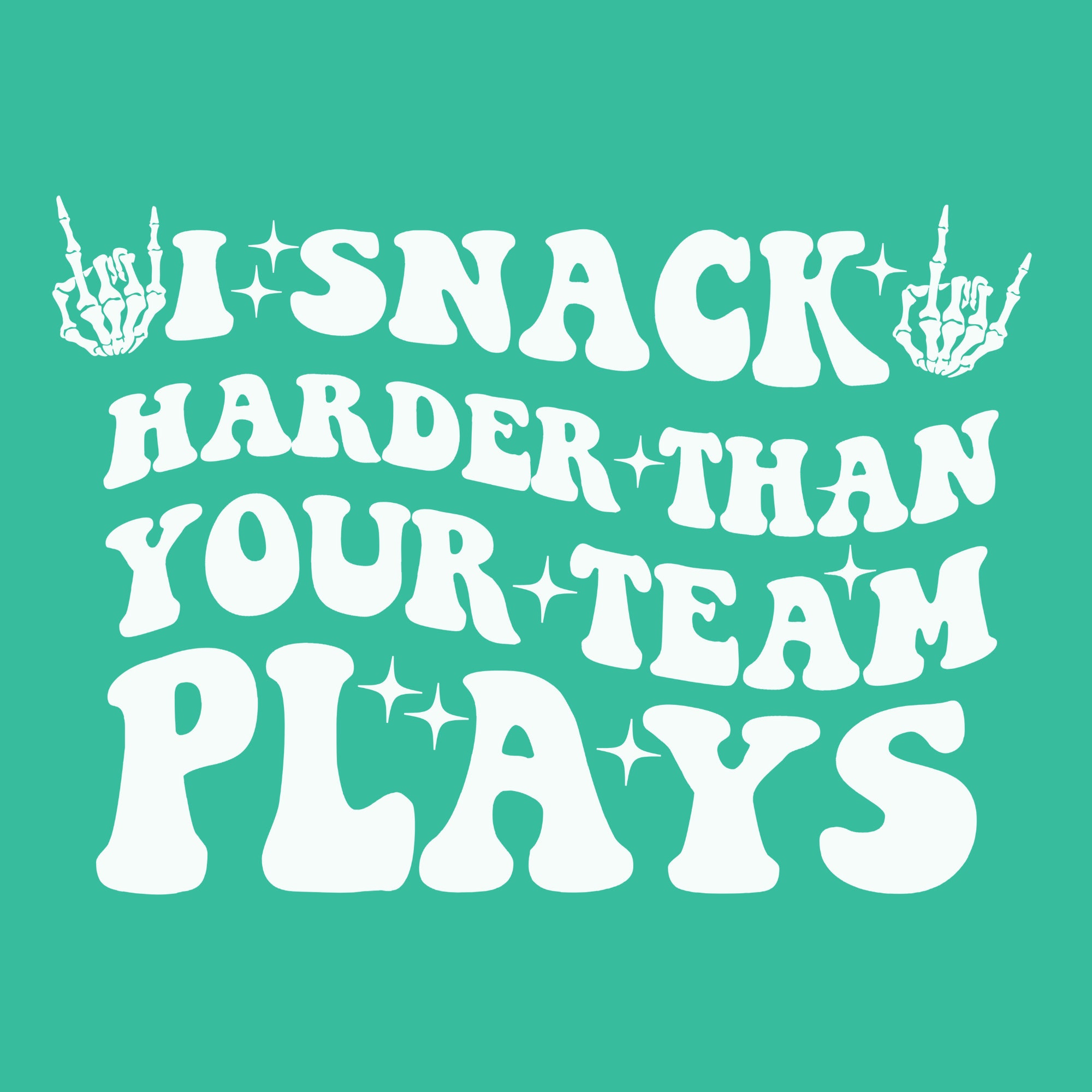 PNG I Snack Harder Than Your Team Plays SVG for Sports Teams Siblings 