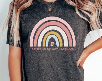 Coffee is my love language, Coffee Shirt, Funny Coffee Shirt, Cute Gift for Coffee Lover, Funny Coffee Shirts for Women, Gift for her