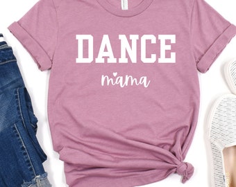 Tanz Mama Shirt, Tanz Mama Shirt, Tanz Shirt, Geschenk für Tanz Mama