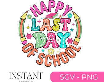 Happy Last Day Of School Svg, School's Out For Summer Svg, End Of School Png, Retro Teacher Png, Class Dismissed Png, Hello Summer Svg