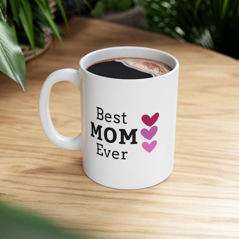 Best Mom Ever, Gifts for Mom, Ceramic Mug 11oz Etsy