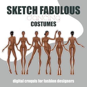 May include: Illustration of six brown-skinned female figures in various poses, designed for fashion. The image includes the text "SKETCH FABULOUS DANCING COSTUMES" and "digital croquis for fashion designers" on a gray background.