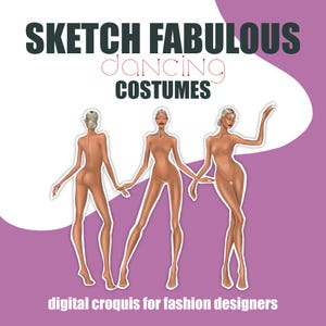 May include: Digital croquis for fashion designers. The image shows three nude-coloured fashion figures in different poses, outlined in white, against a purple and white background. The text "SKETCH FABULOUS DANCING COSTUMES" is at the top, with "digital croquis for fashion designers" at the bottom.