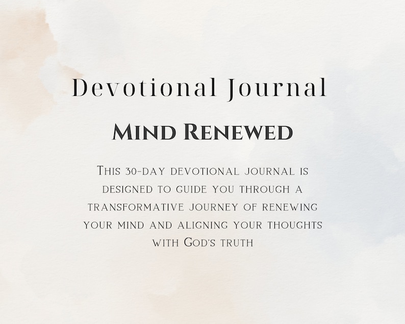 Puede incluir: Un fondo blanco con una acuarela marr&oacute;n claro. El texto "Devotional Journal" est&aacute; en la parte superior de la imagen, seguido de "MIND RENEWED" en una fuente m&aacute;s grande. El texto debajo dice: "THIS 30-DAY DEVOTIONAL JOURNAL IS DESIGNED TO GUIDE YOU THROUGH A TRANSFORMATIVE JOURNEY OF RENEWING YOUR MIND AND ALIGNING YOUR THOUGHTS WITH GOD'S TRUTH."