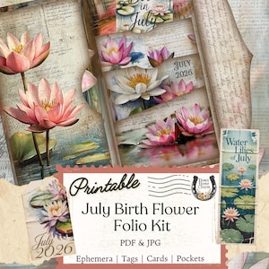 May include: A printable July Birth Flower Folio Kit featuring watercolor illustrations of pink and white water lilies. The kit includes ephemera, tags, and cards, with the text "Born in July" and "July 2026".