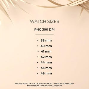 May include: A digital download of watch sizes in millimeters, PNG format, 300 DPI. The sizes listed are 38 mm, 40 mm, 41 mm, 42 mm, 44 mm, 45 mm, and 49 mm.