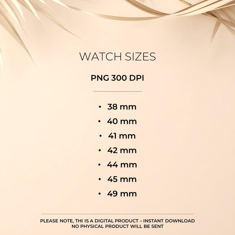 May include: A digital download of watch sizes in millimeters, PNG format, 300 DPI. The sizes listed are 38 mm, 40 mm, 41 mm, 42 mm, 44 mm, 45 mm, and 49 mm.