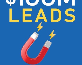 100M Leads: How to Get Strangers To Want To Buy Your Stuff (Acquisition.com 100M Series Book 2) (PDF ,EPUB, KINDLE)