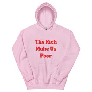 Cute Leftist Bold Hoodie, ‘The Rich Make Us Poor’, Y2K Fashion, Anticapitalist Sweatshirt, Social Justice, Statement Apparel, Activist Gift