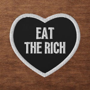 Eat the Rich Embroidered Heart Patch: Retro Political Fashion