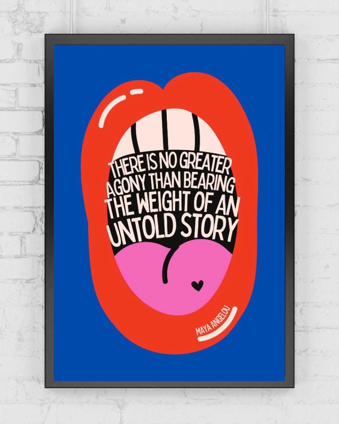 Maya Angelou Literary Art Print – There is No Greater Agony Than an ...