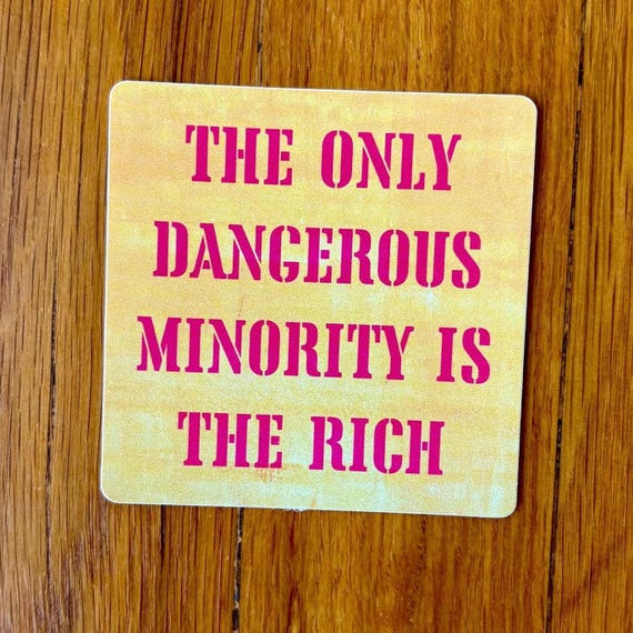 Antiracist Leftist Sticker: 'The Only Dangerous Minority is the Rich' Waterproof Decal